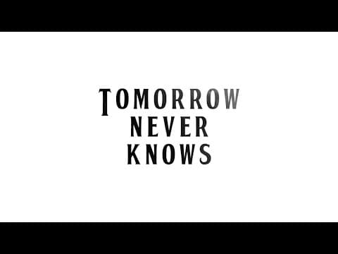 Tomorrow Never Knows