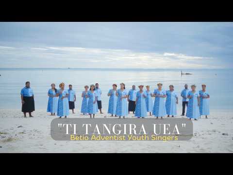 Ti Tangira Uea | Betio Adventist Youth Singers (Official Video)