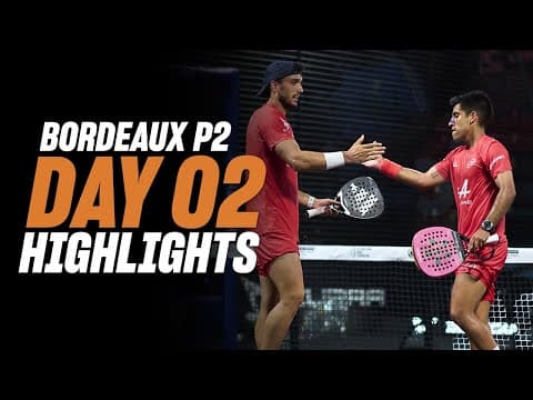 Bordeaux Premier Padel P2: Day 2 - Round of 32 - Men's Highlight