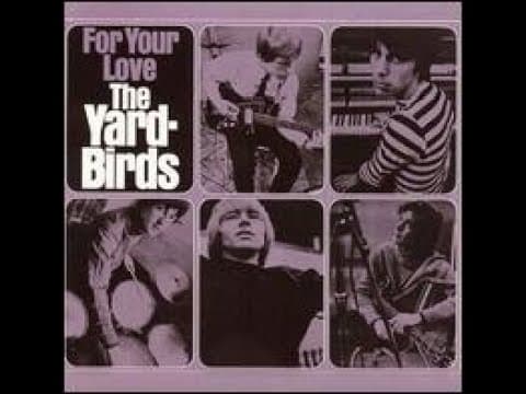 The Yardbirds - For Your Love