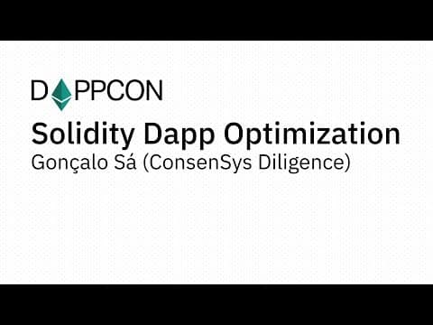 Solidity Dapp Optimization Gonçalo Sá (ConsenSys Diligence)
