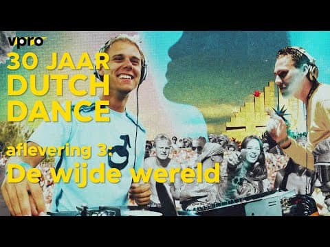 30 Jaar Dutch Dance #3: De wijde wereld