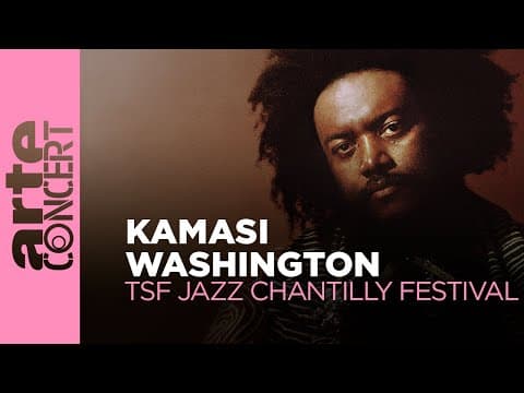 Kamasi Washington live at TSF Jazz Chantilly Festival 2025 - ARTE Concert