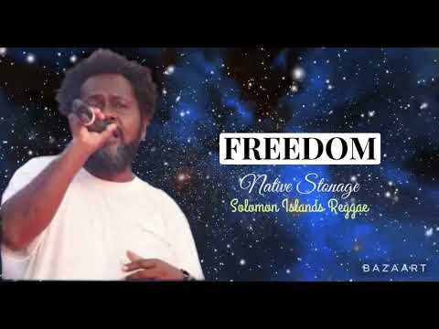 Freedom. Native Stonage (Solomon Islands Reggae Music)