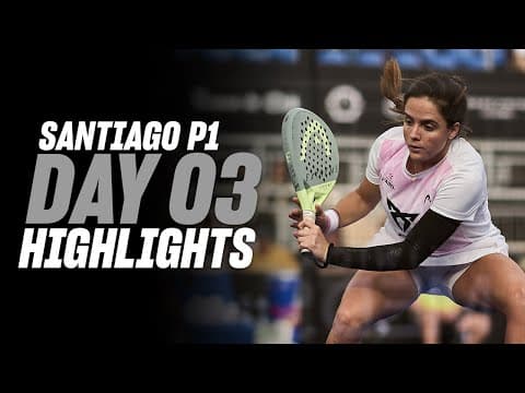Santiago Premier Padel P1 Day 3 - Round of 16 - Women's Highlight