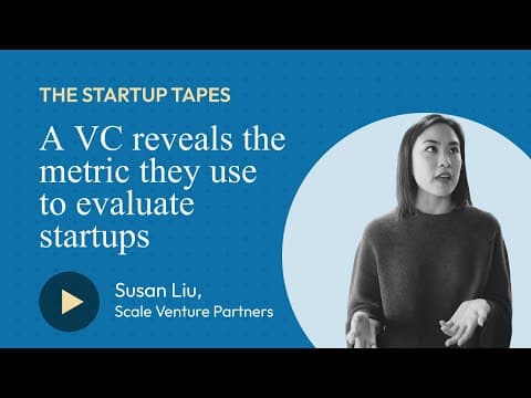 A VC Reveals the Metrics They Use to Evaluate Startups - The Startup Tapes #031