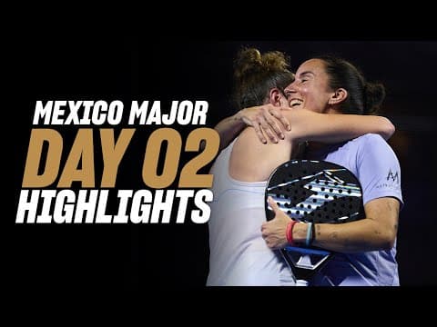 GNP Mexico Premier Padel Major: Day 2 - Women Highlight