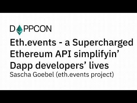Eth.events - a Supercharged Ethereum API simplifyin.... - Sascha Goebel (eth.events)