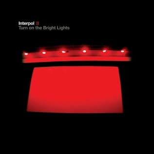 Interpol - Turn On the Bright Lights
