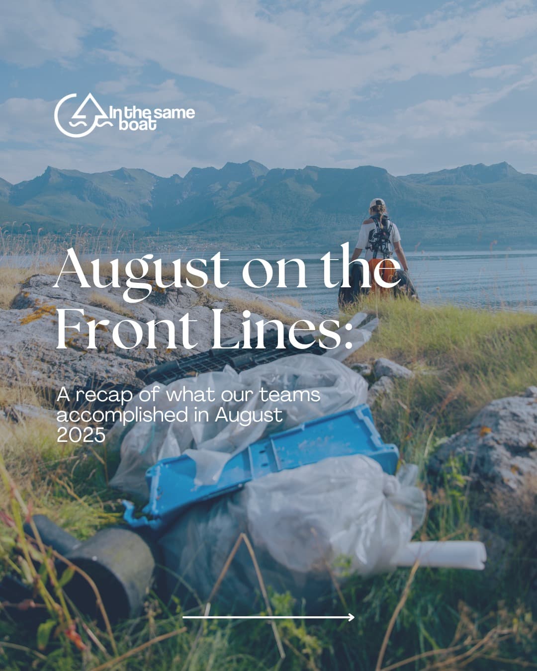 August on the Front Lines This month, our teams worked from the far…