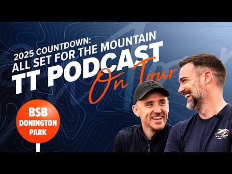 TT Podcast on Tour - 2025 Countdown: All Set For the Mountain | The TT Podcast 2025