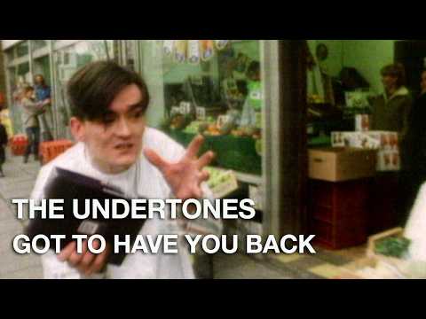 The Undertones - Got to Have You Back