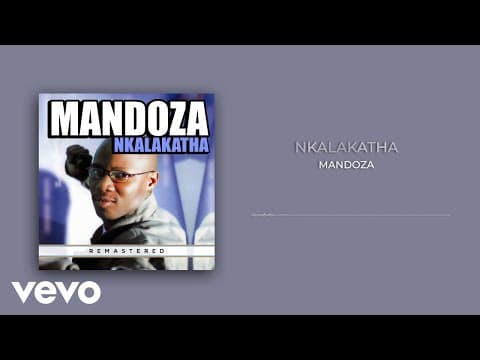 Mandoza - Nkalakatha