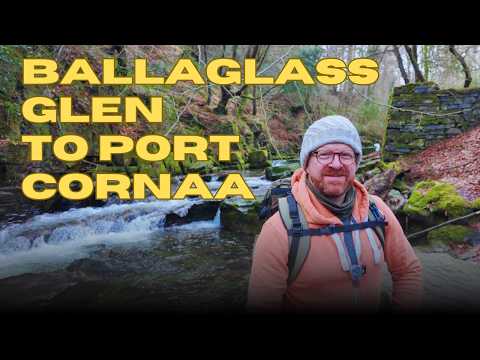A Hidden Glen Walk to the Sea | Ballaglass Glen to Port Cornaa (Isle of Man)