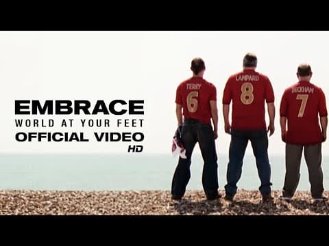 Embrace - World At Your Feet - 2006 FIFA World Cup England song