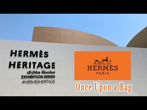 Qatar | Hermès Heritage exhibition 2022 | Once Upon a Bag | National Museum of Qatar