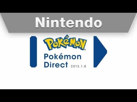 Pokémon Direct 1.8.2013 - X & Y worldwide reveal