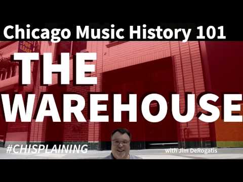 Chicago Music History 101: The Warehouse