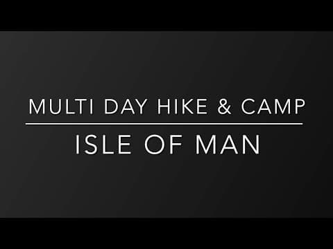 Backpacking Wildcamping around the Isle of Man - Raad Ny Foillan - Way of the gull Wild Camp. Pt. 1