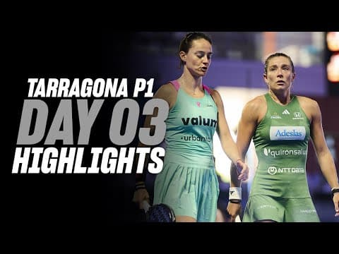 Tarragona Premier Padel P1: Day 3 - Round of 32 - Women's Highlight