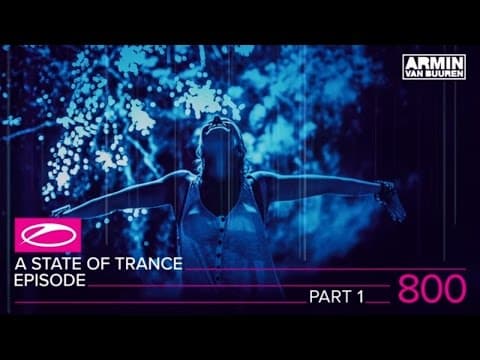 A State of Trance Episode 800 Part 1 (#ASOT800)