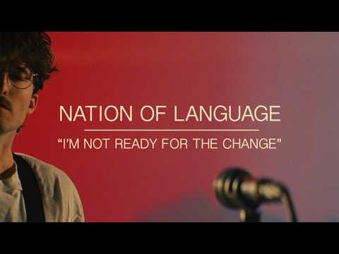 Nation of Language - I'm Not Ready for the Change