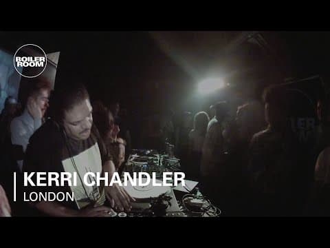 Kerri Chandler - Boiler Room London, second appearance