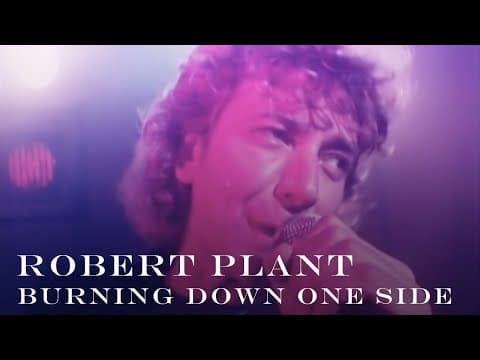 Robert Plant - Burning Down One Side