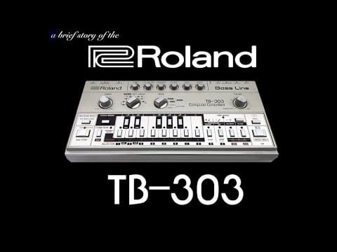 A Brief History of the Roland TB-303 Bassline