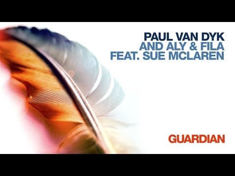Paul van Dyk and Aly & Fila feat. Sue McLaren - Guardian (official channel upload)