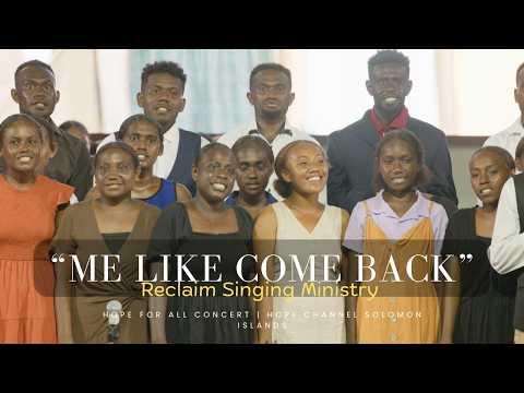 Reclaim Singing Ministry | Me Like Come Back | Hope for All Concert | Hope Channel Solomon Islands