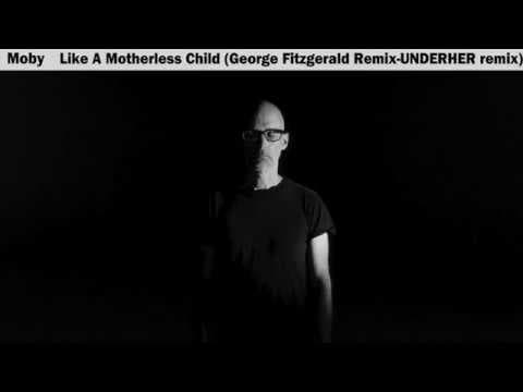 Moby - Like a Motherless Child (George FitzGerald Remix)
