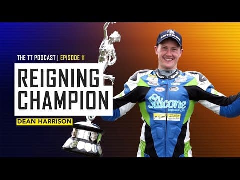 Dean Harrison: Reigning Champion | The TT Podcast | E11